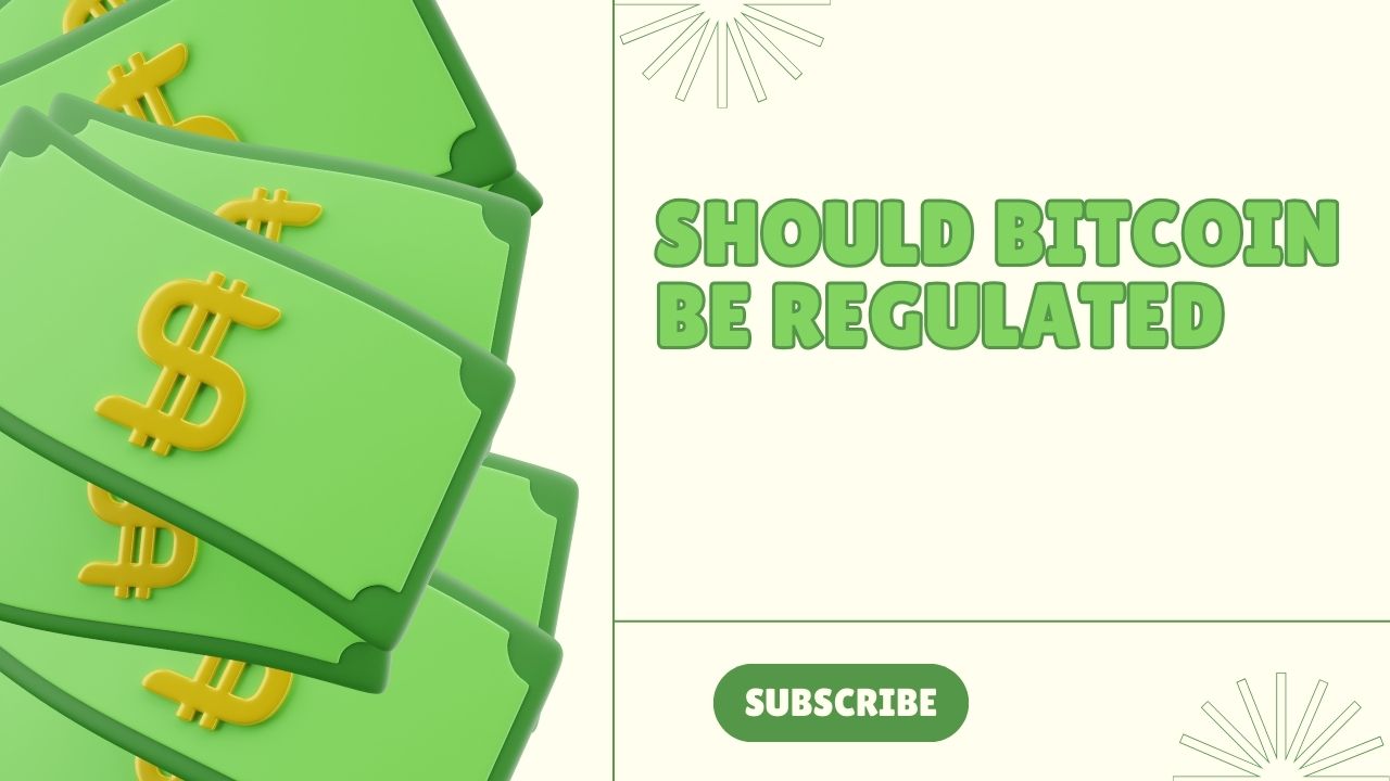 Should bitcoin be regulated